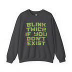 Blink Twice If You Don’t Exist Sweatshirt