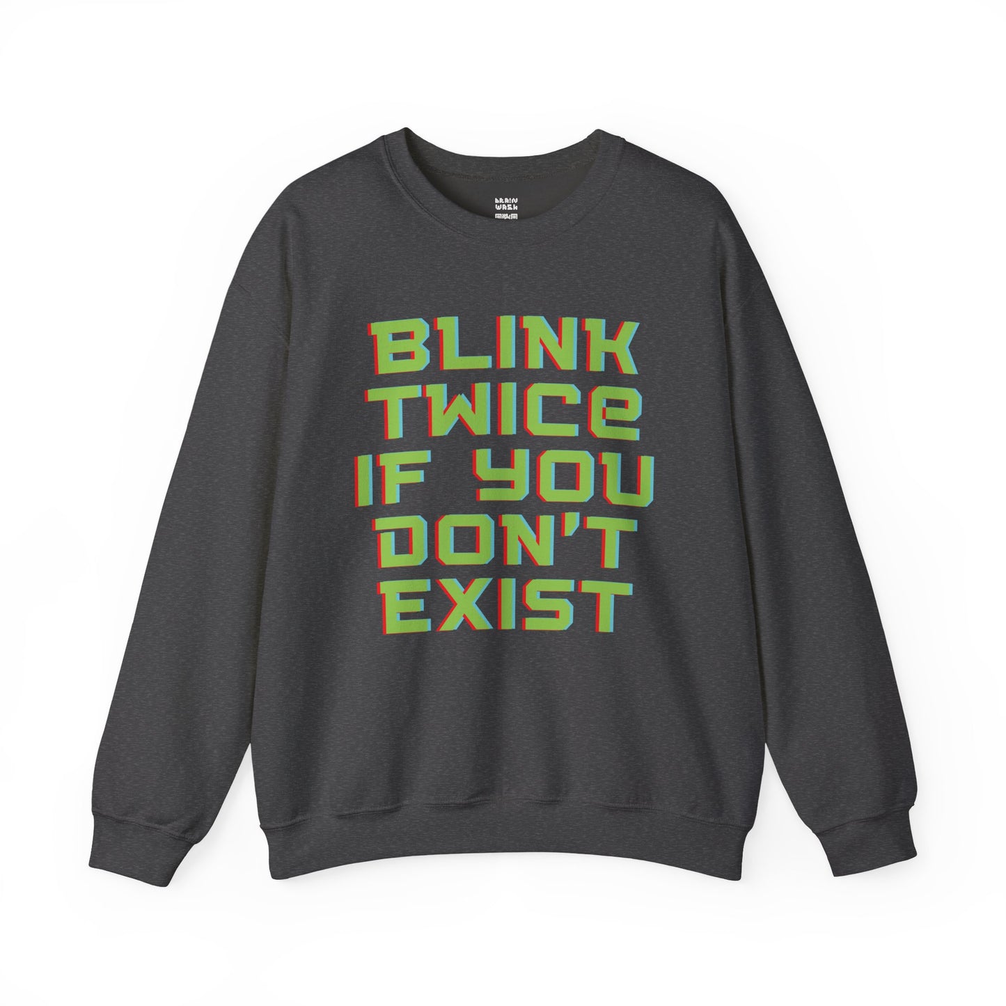 Blink Twice If You Don’t Exist Sweatshirt