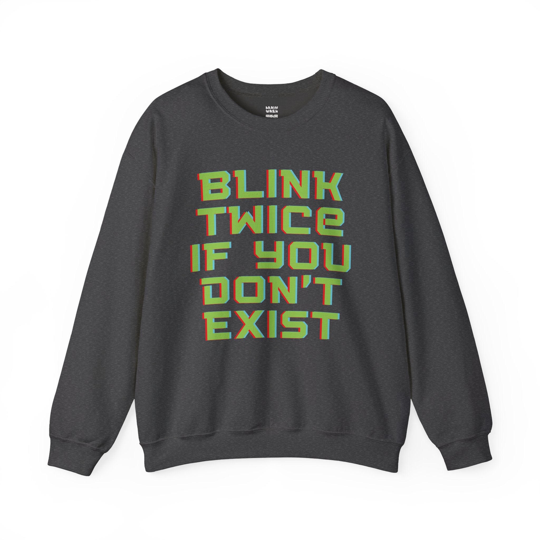 Blink Twice If You Don’t Exist Sweatshirt