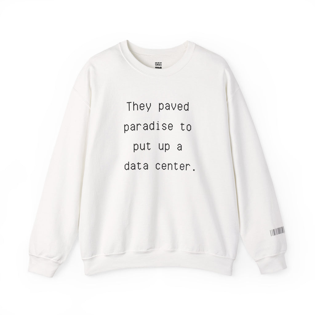 They Paved Paradise Sweatshirt