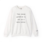 They Paved Paradise Sweatshirt