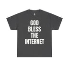 God Bless The Internet T-Shirt