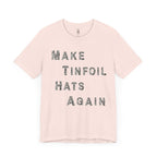 Make Tinfoil Hats Again T-Shirt