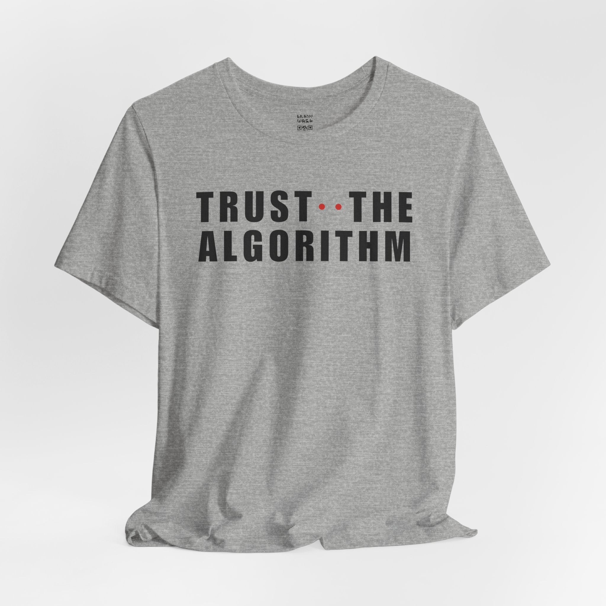 Trust The Algorithm T-Shirt