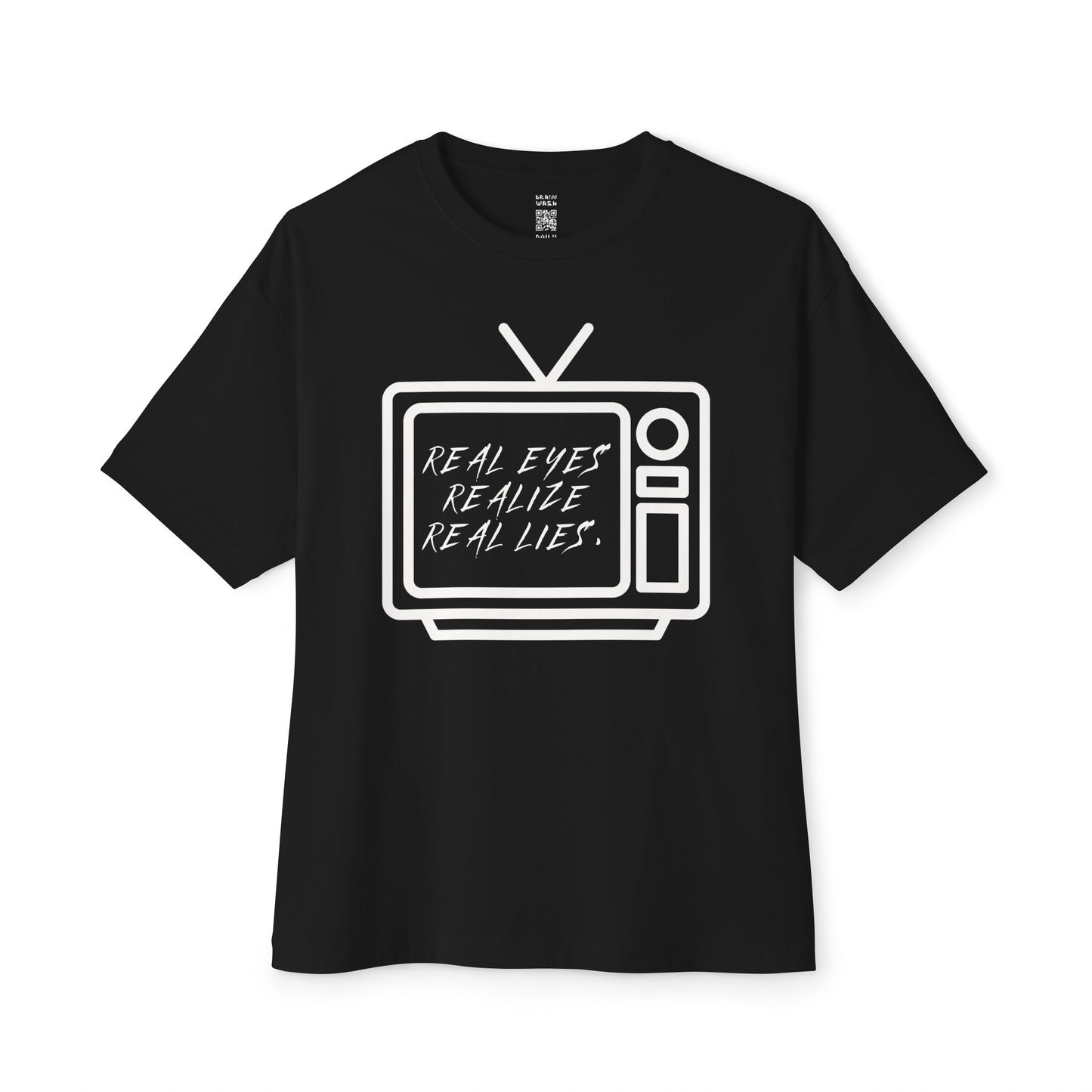 Real Eyes Realize Real Lies TV Oversized Tee