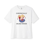 Chronically Online Person Oversized Tee