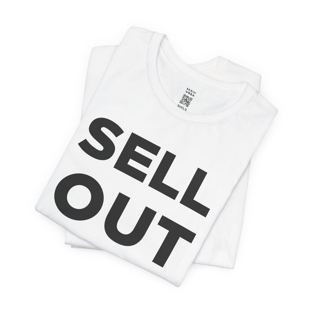 ‘Sell Out Now!’ T-Shirt for Sellouts