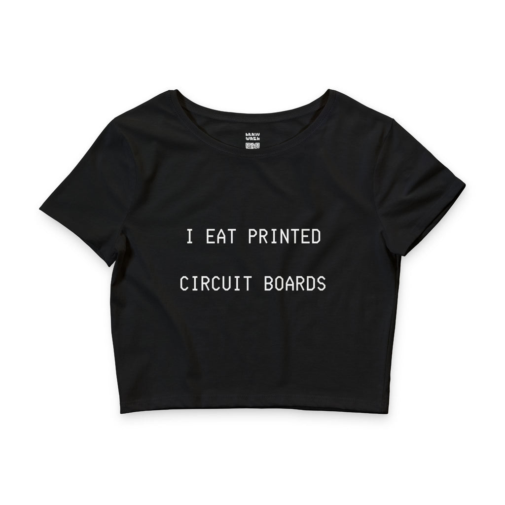 I Eat Printed Circuit Boards Crop Top Baby Tee