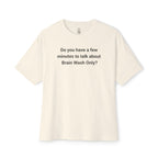 Do You Have A Few Minutes Oversized Tee