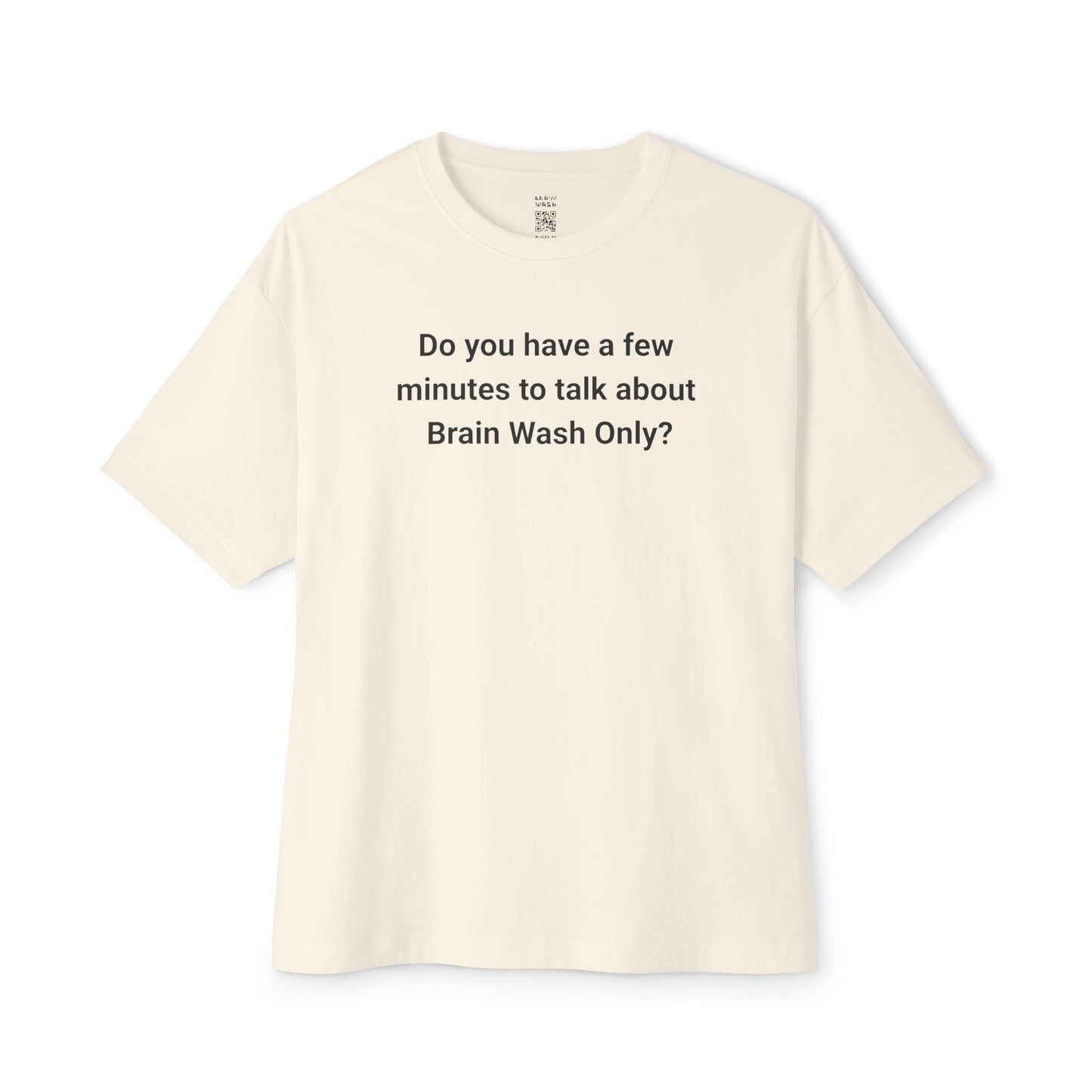 Do You Have A Few Minutes Oversized Tee