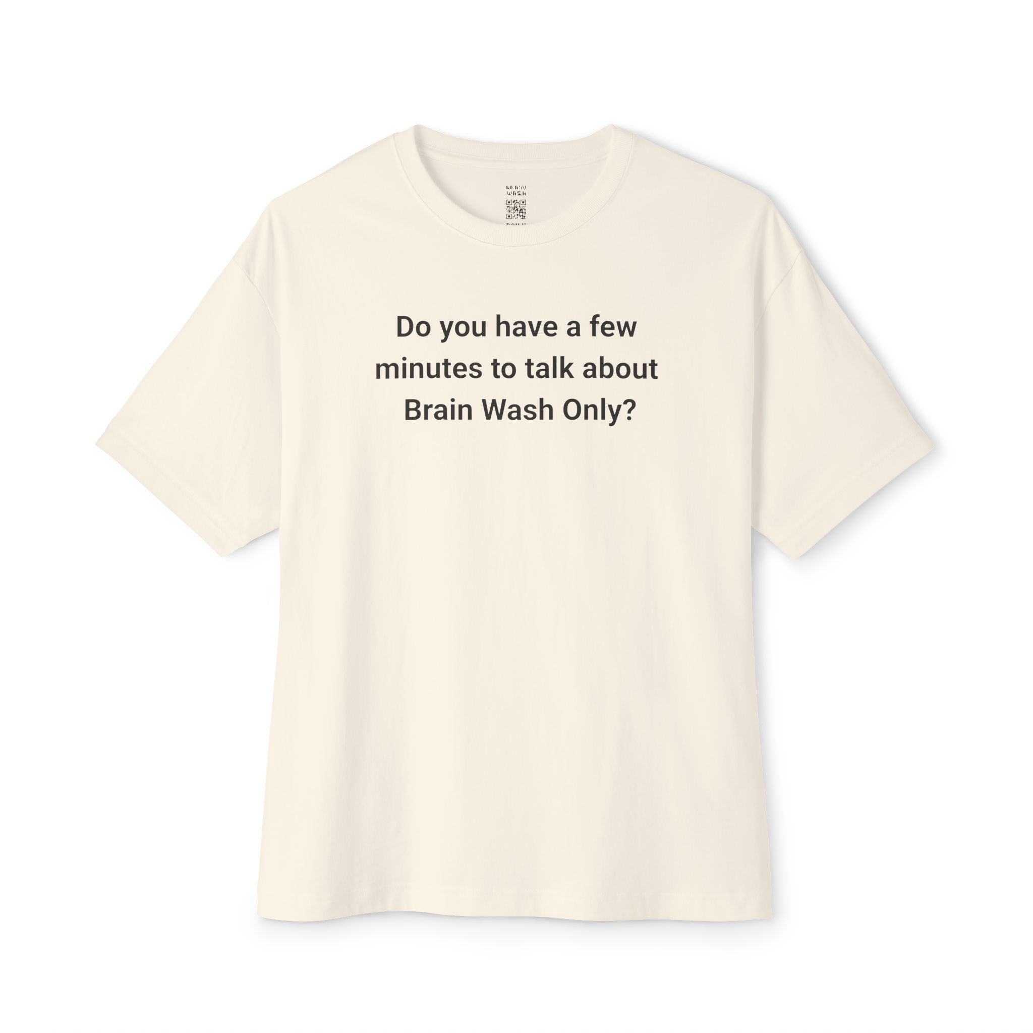 Do You Have A Few Minutes Oversized Tee