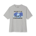 Welcome To My Stream Of Consciousness Oversized Tee
