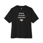 When Did This Become Clown World Oversized Tee