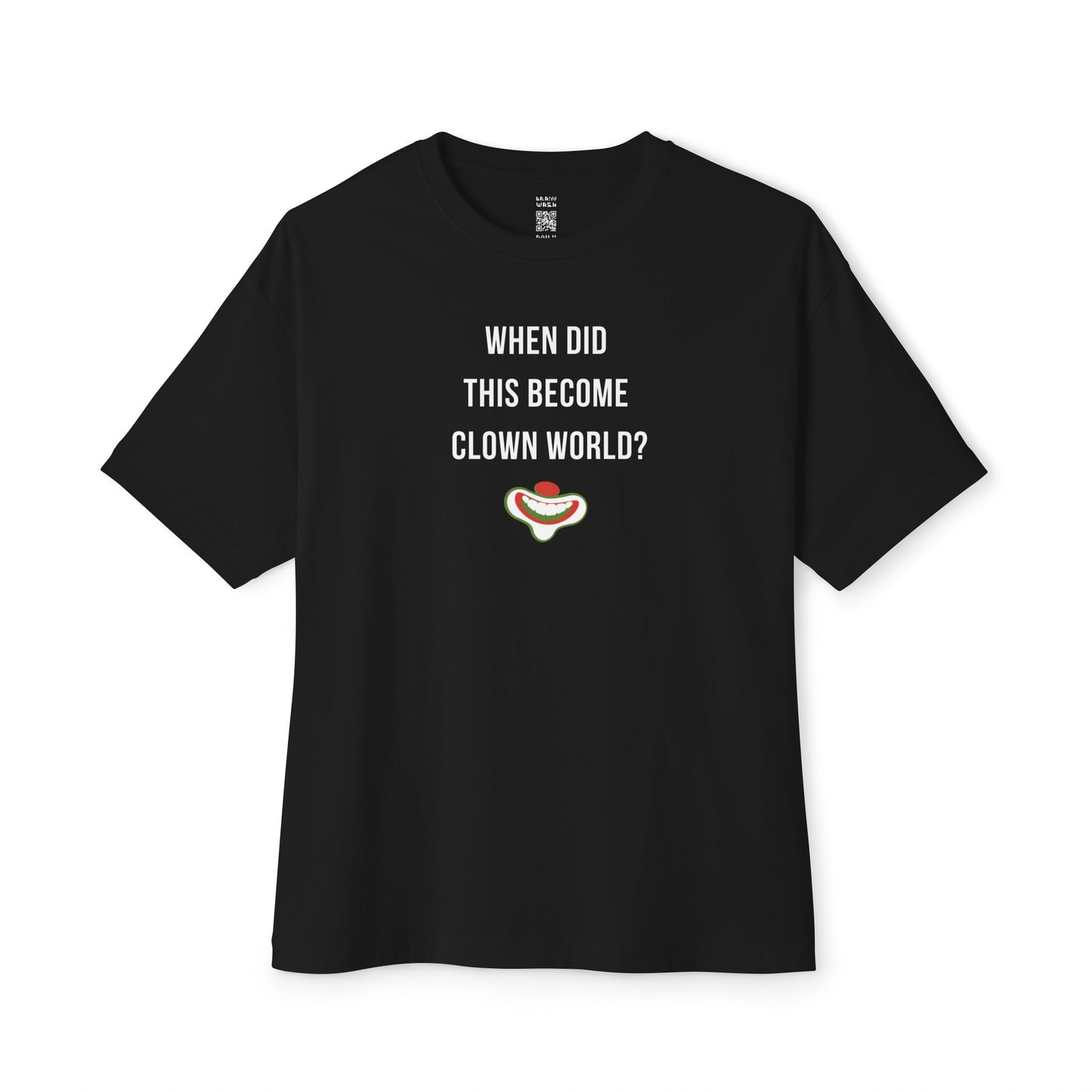 When Did This Become Clown World Oversized Tee