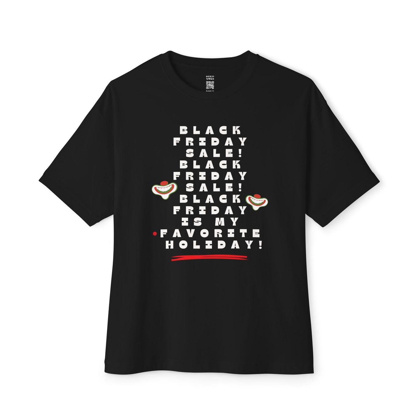 Black Friday Is My Favorite Holiday Oversized Tee