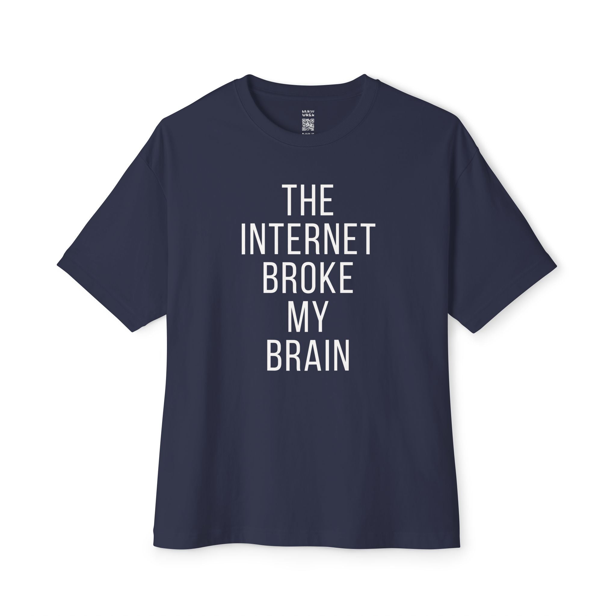 Internet Broke My Brain Oversized Tee