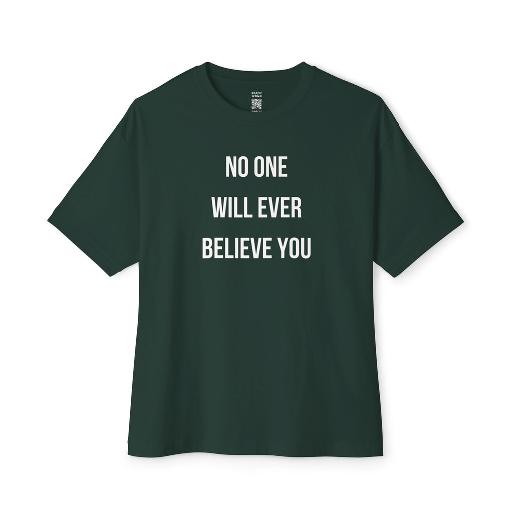 No One Will Ever Believe You Oversized Tee