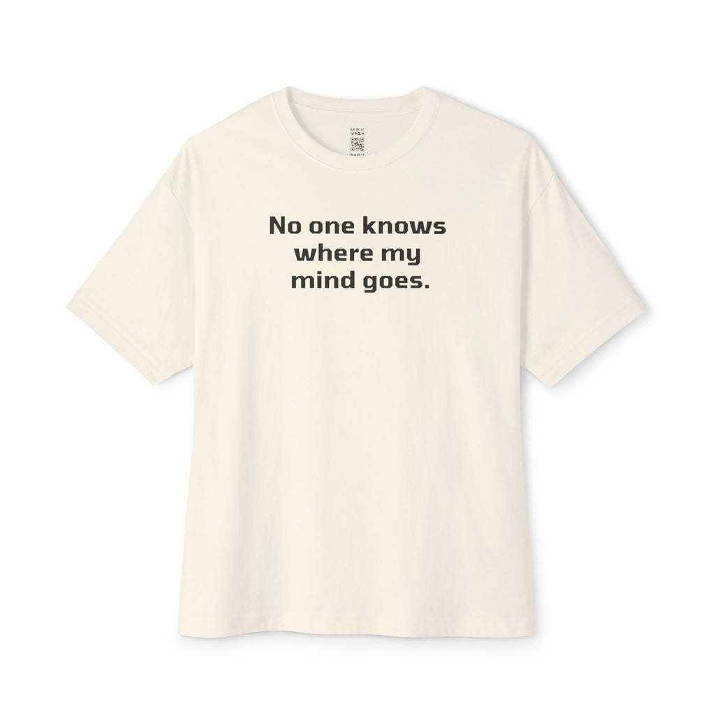 No One Knows Where My Mind Goes Oversized Tee