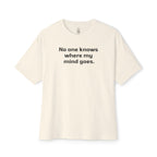 No One Knows Where My Mind Goes Oversized Tee