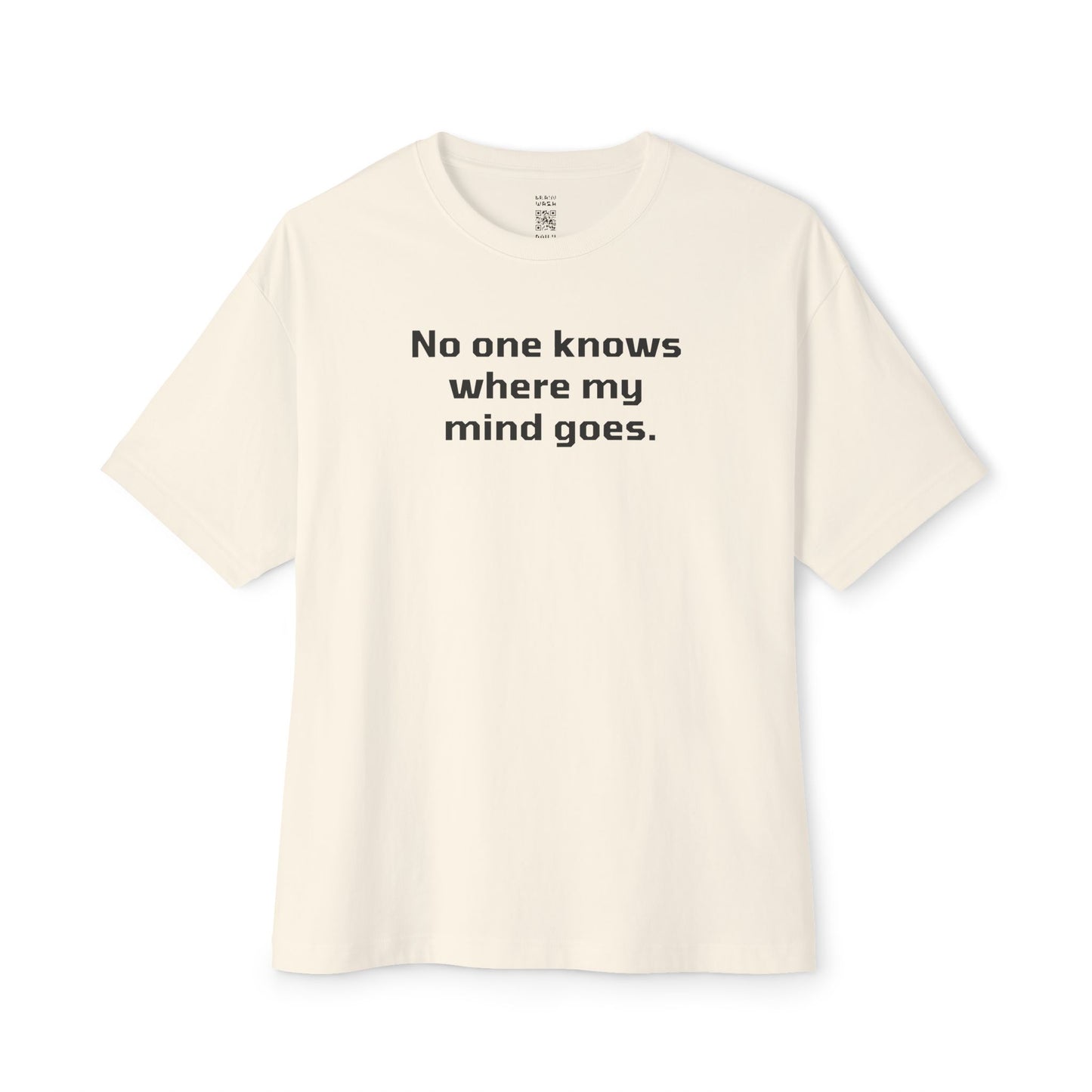 No One Knows Where My Mind Goes Oversized Tee