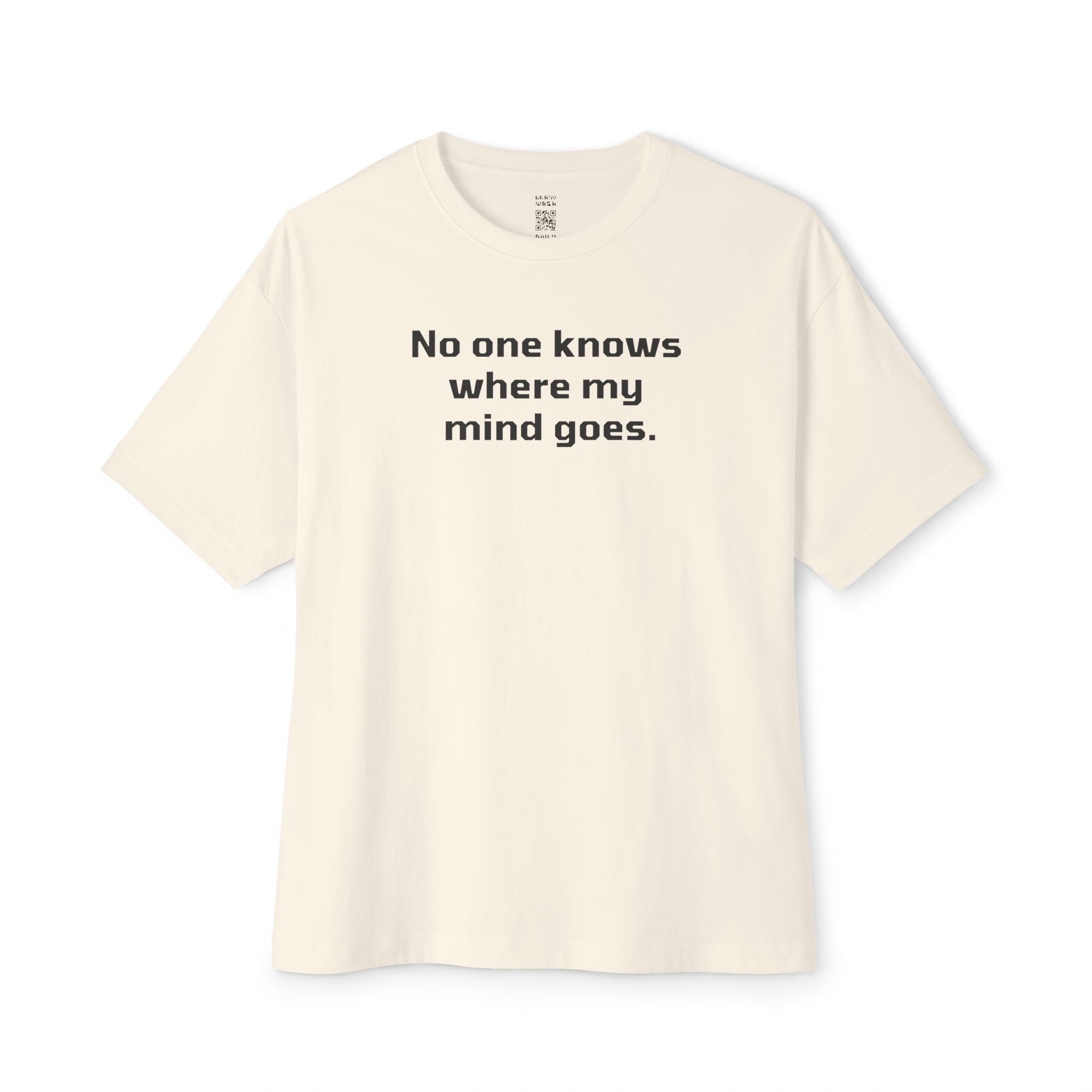 No One Knows Where My Mind Goes Oversized Tee