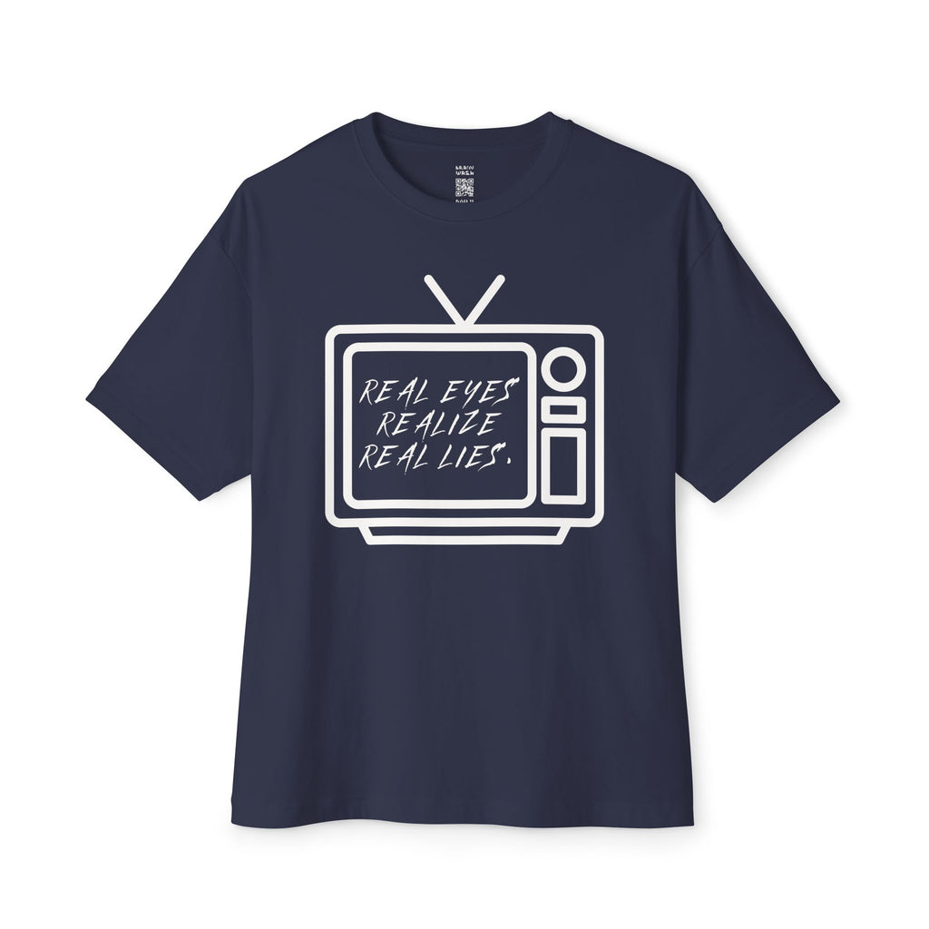 Real Eyes Realize Real Lies TV Oversized Tee