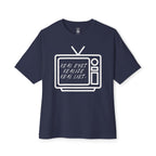 Real Eyes Realize Real Lies TV Oversized Tee