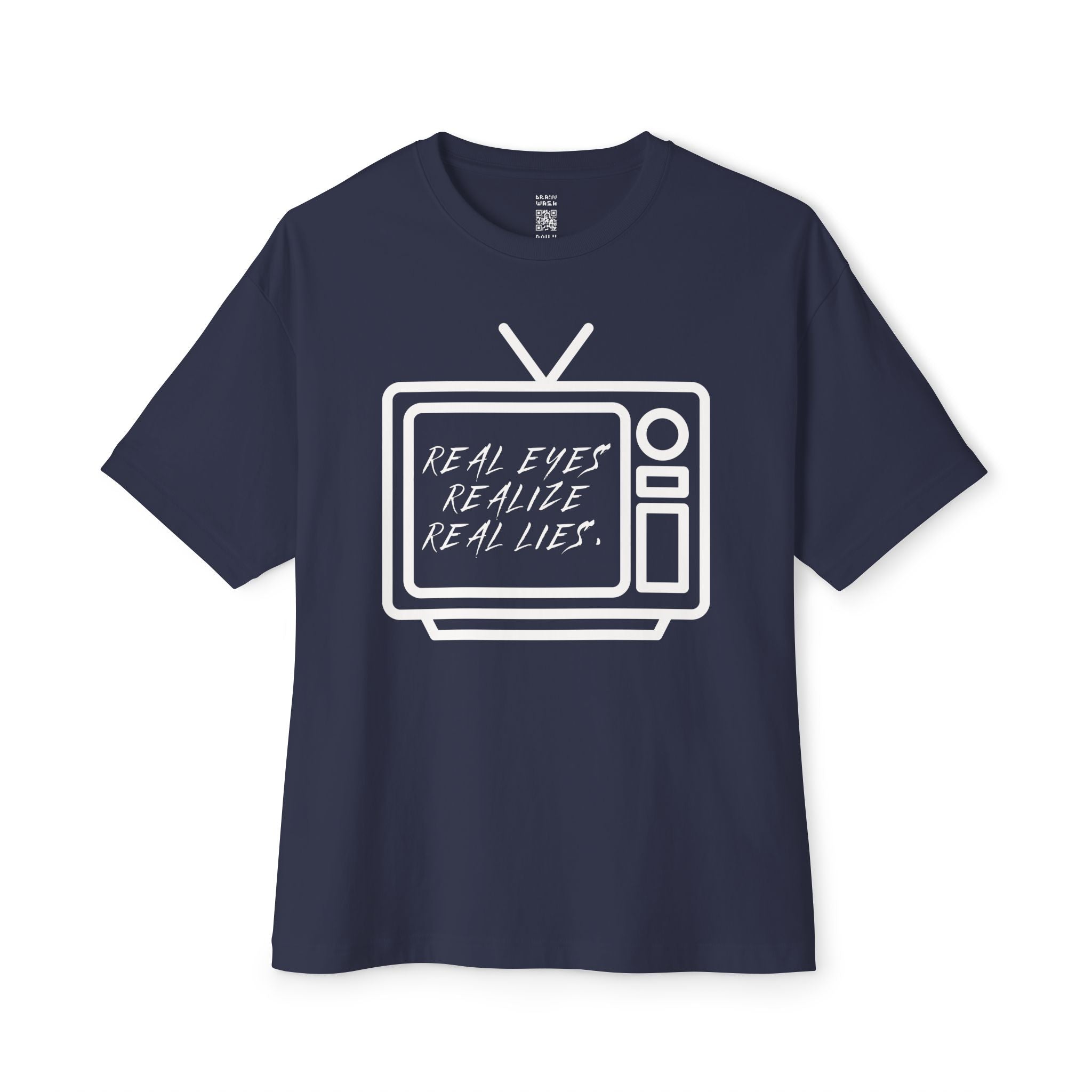 Real Eyes Realize Real Lies TV Oversized Tee