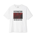 Destruction Breeds Creation Oversized Tee