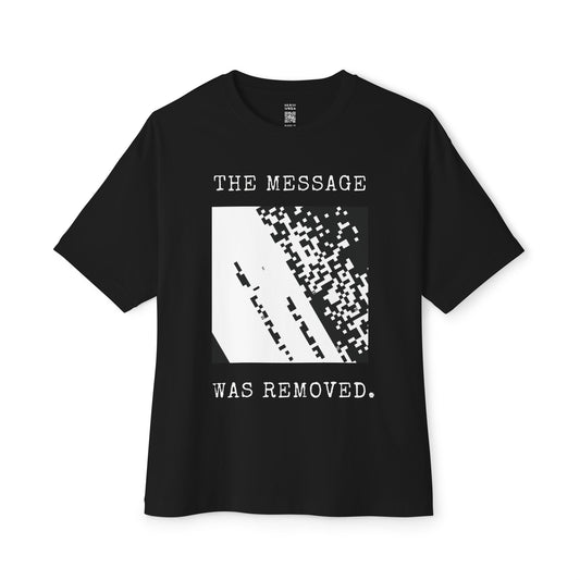 The Message Was Removed Oversized Tee