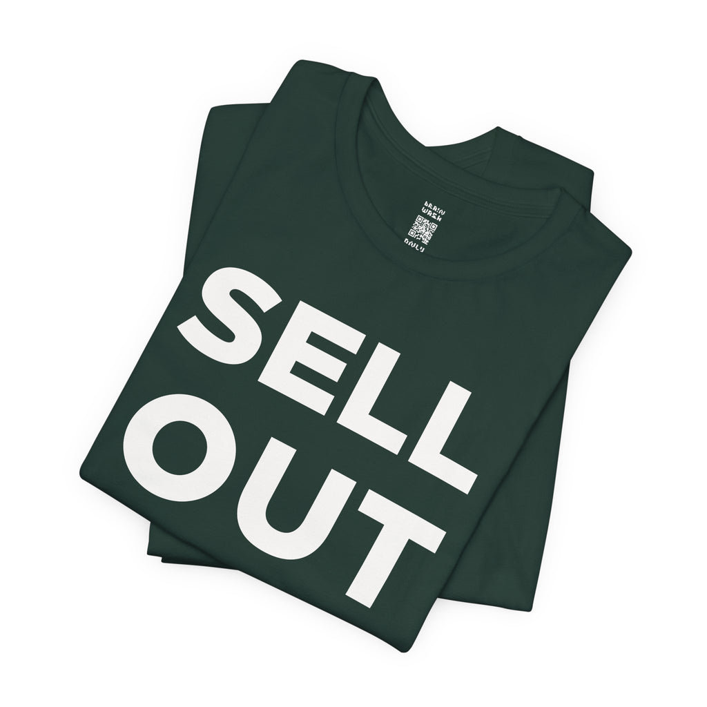 ‘Sell Out Now!’ T-Shirt for Sellouts