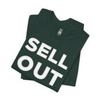 ‘Sell Out Now!’ T-Shirt for Sellouts