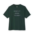 How’s It Going To End Oversized Tee