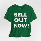 ‘Sell Out Now!’ T-Shirt for Sellouts