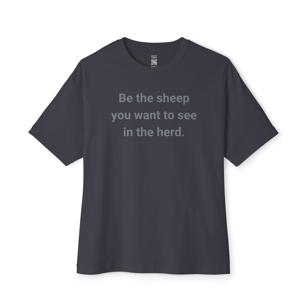 Be The Sheep You Want To See In The Herd Oversized Tee