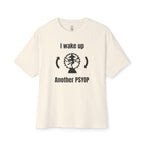 I Wake Up Another PSYOP Oversized Tee