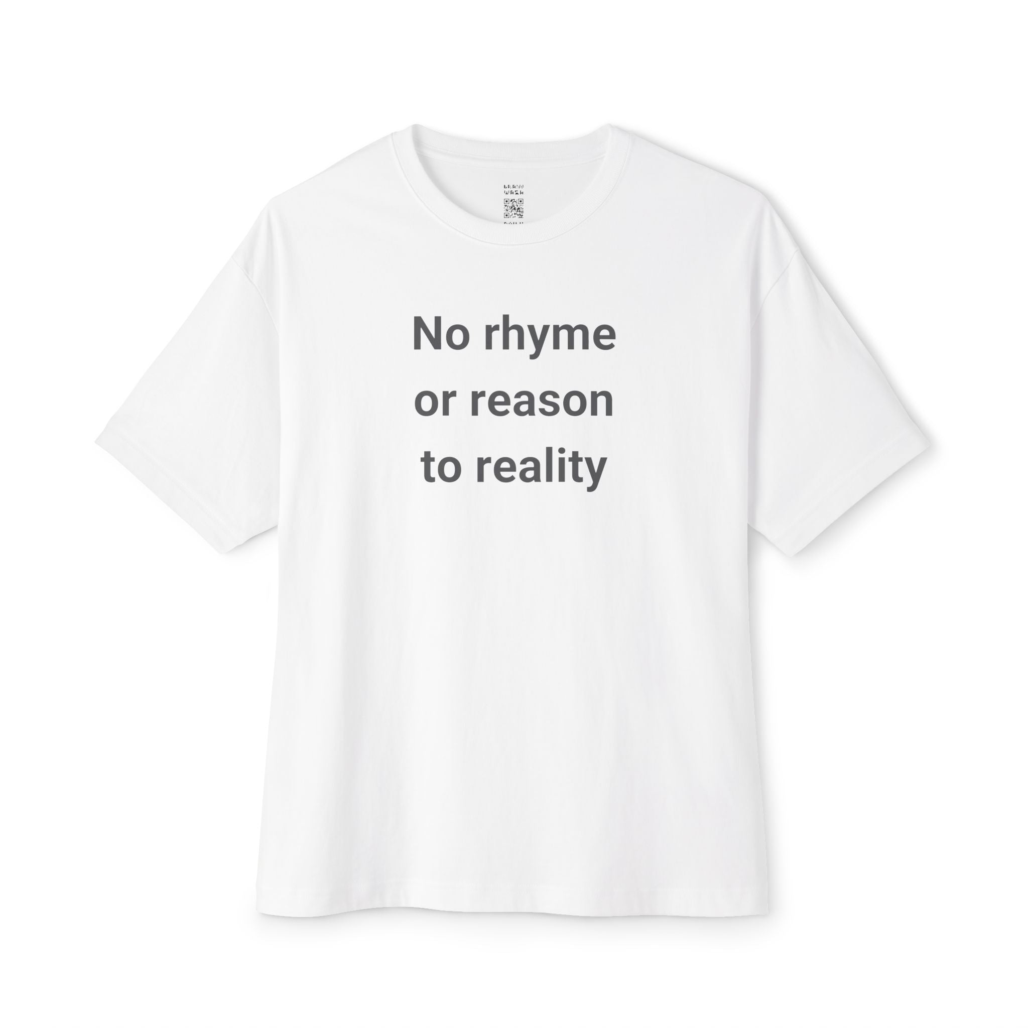 No Rhyme Or Reason To Reality Oversized Tee