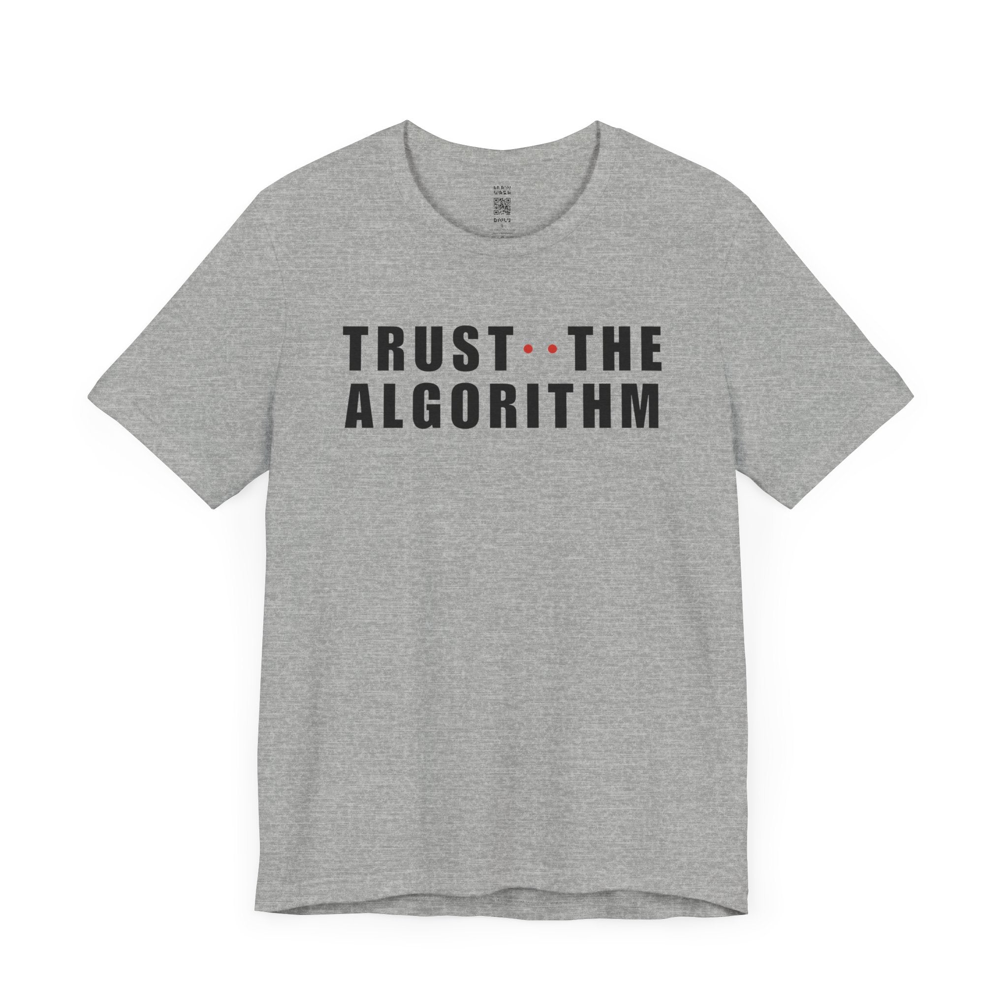 Trust The Algorithm T-Shirt