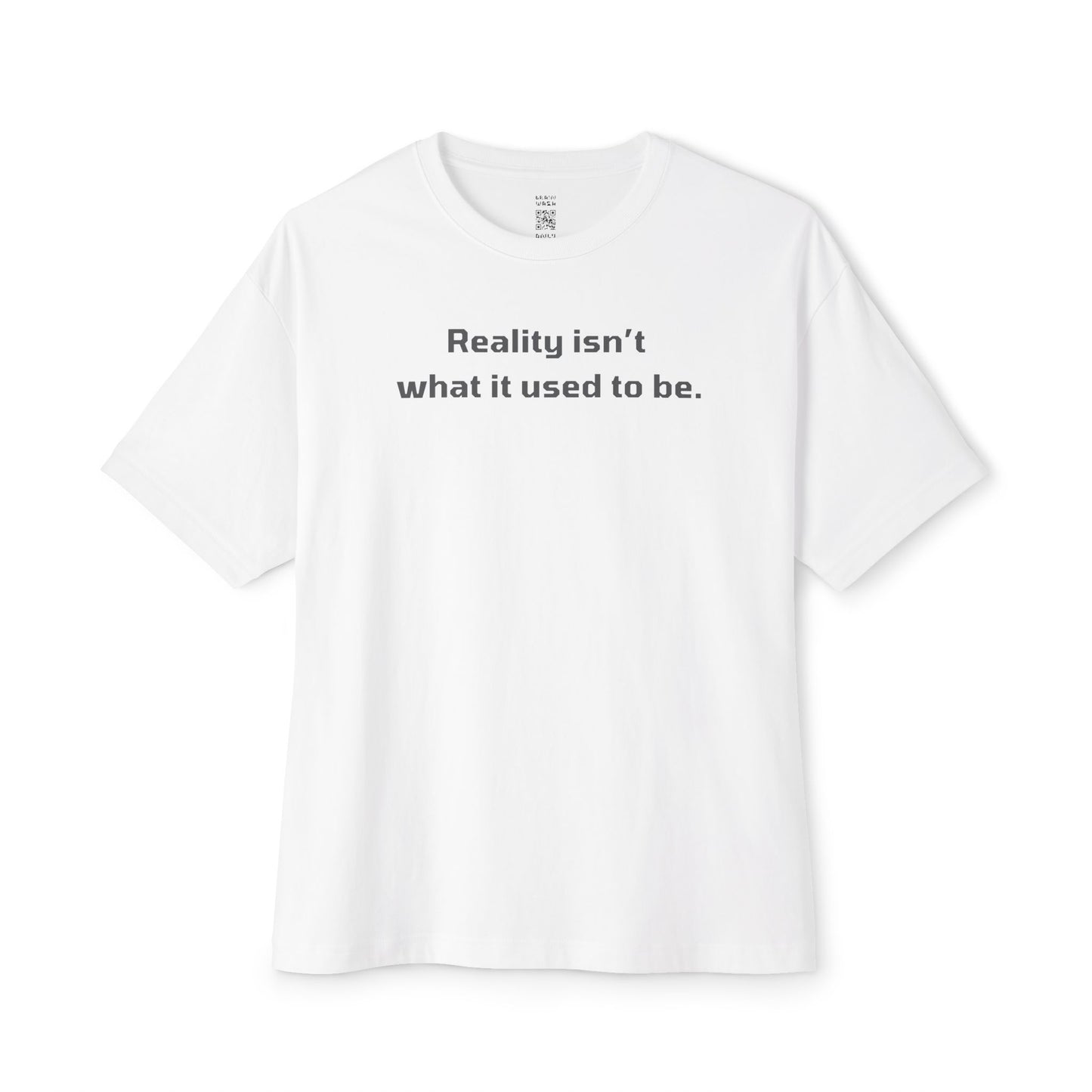Reality Isn’t What It Used To Be Oversized Tee
