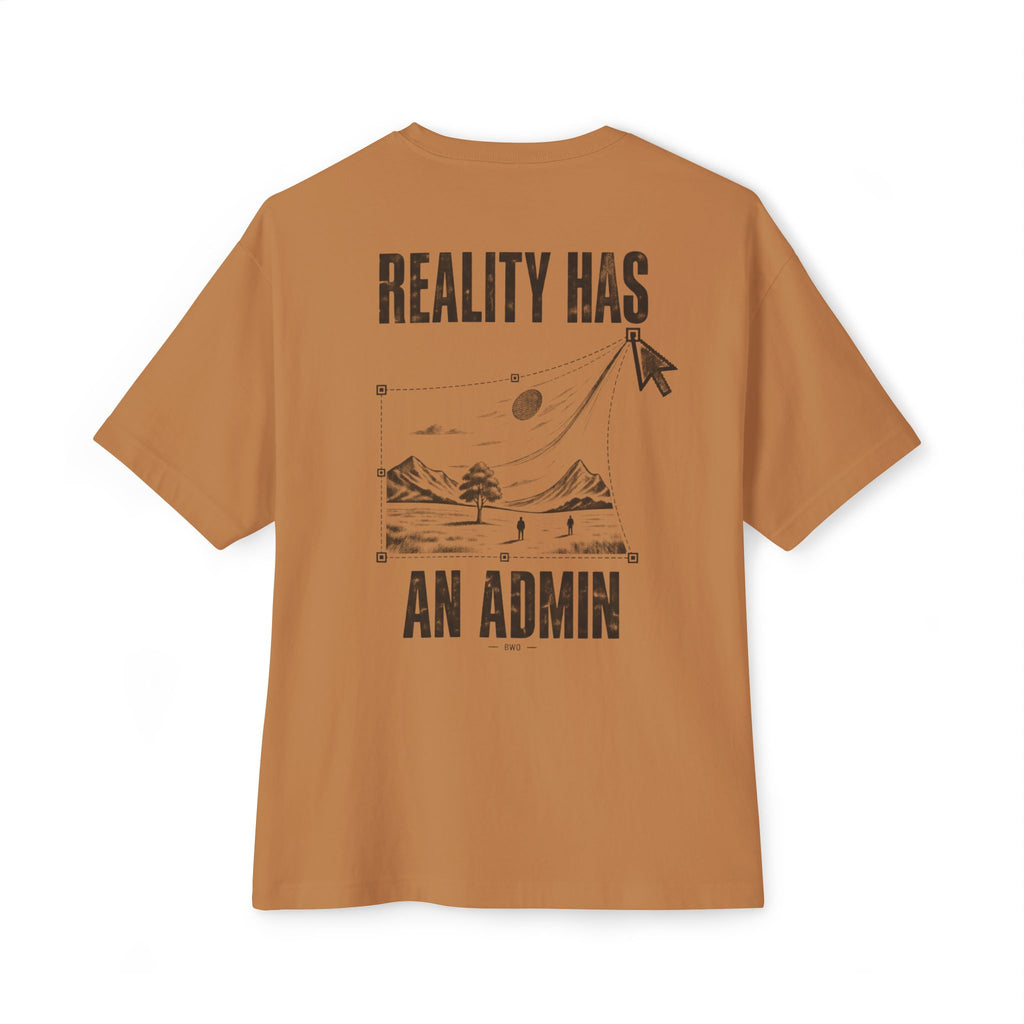 Reality Has An Admin Oversized Tee