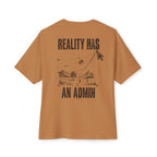 Reality Has An Admin Oversized Tee
