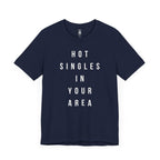 Hot Singles In Your Area T-Shirt