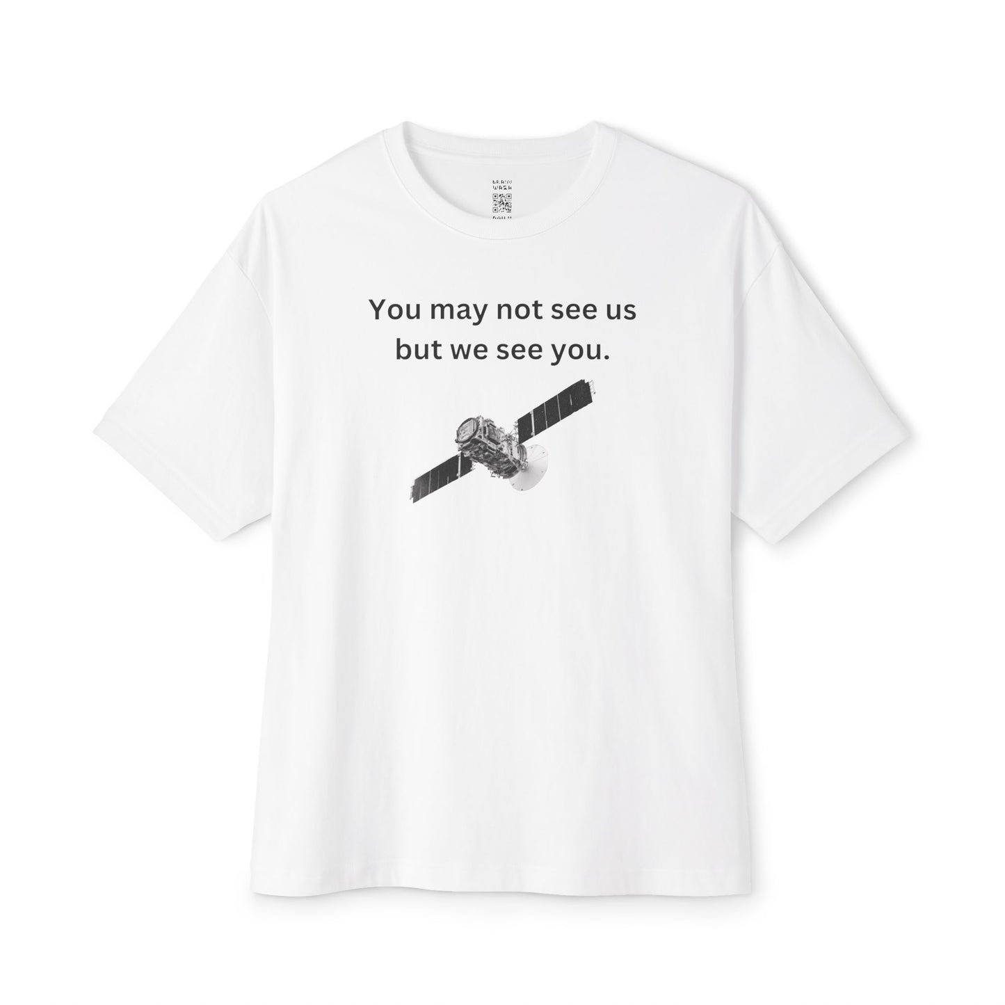 You May Not See Us But We See You Oversized Tee