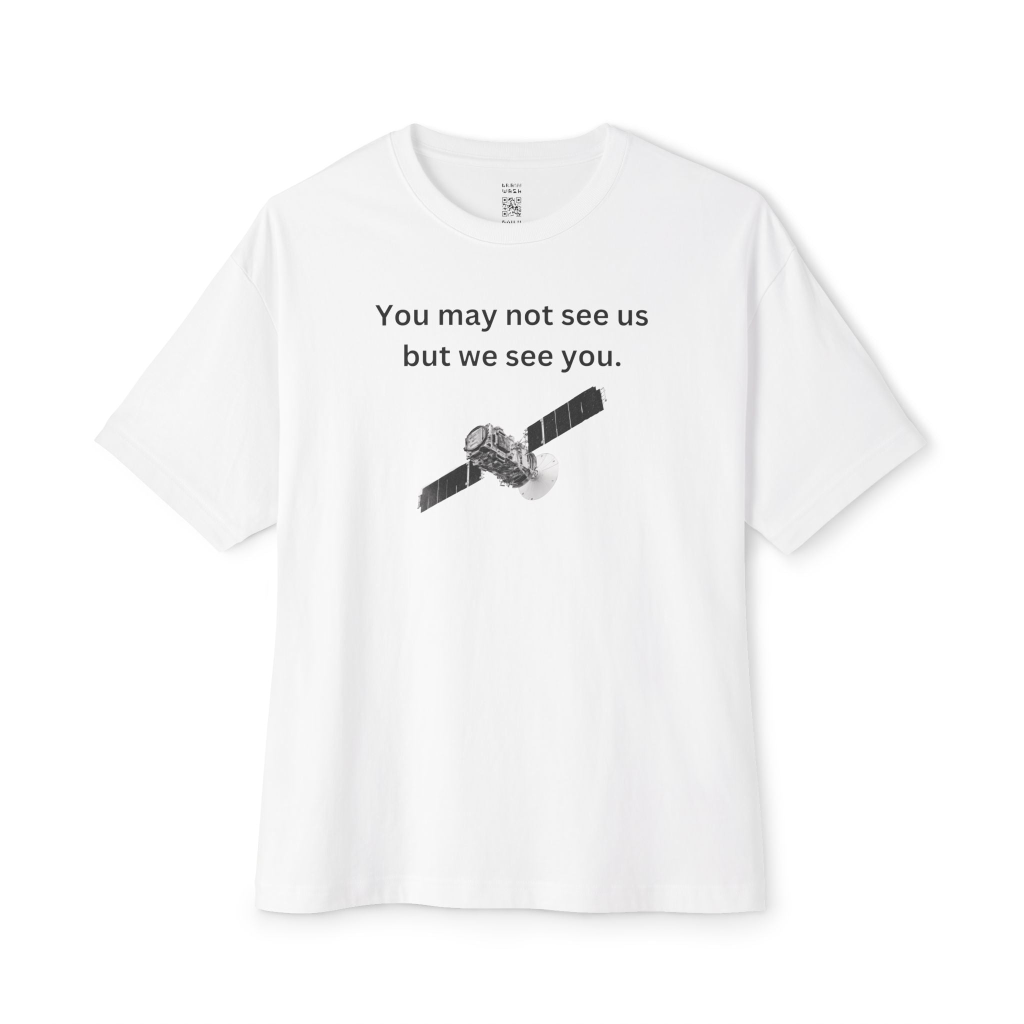 You May Not See Us But We See You Oversized Tee