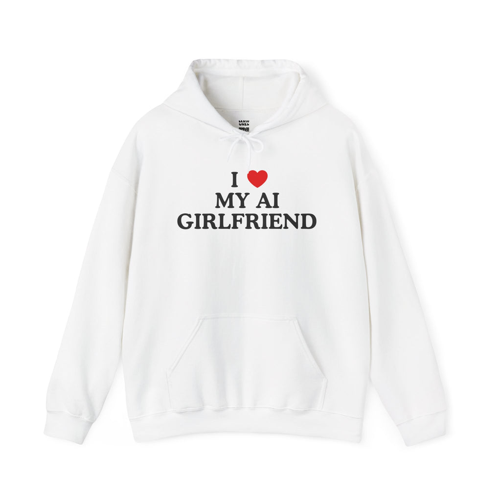 I Love My AI Girlfriend Hoodie