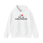 I Love My AI Girlfriend Hoodie