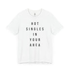 Hot Singles In Your Area T-Shirt