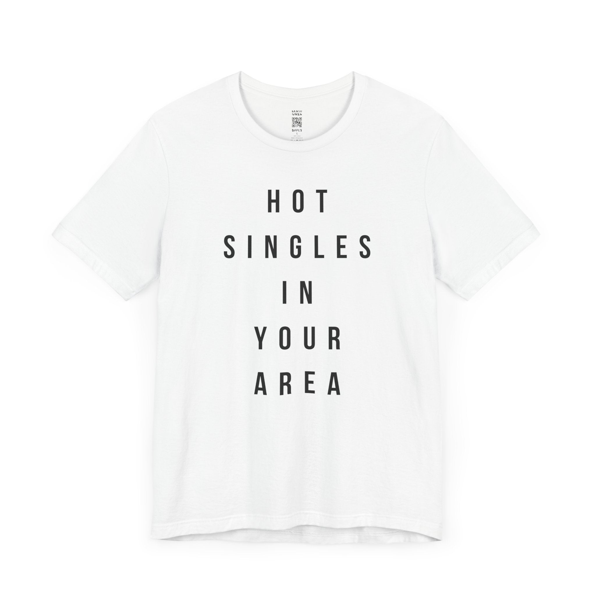Hot Singles In Your Area T-Shirt