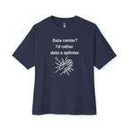 Date A Splinter Oversized Tee