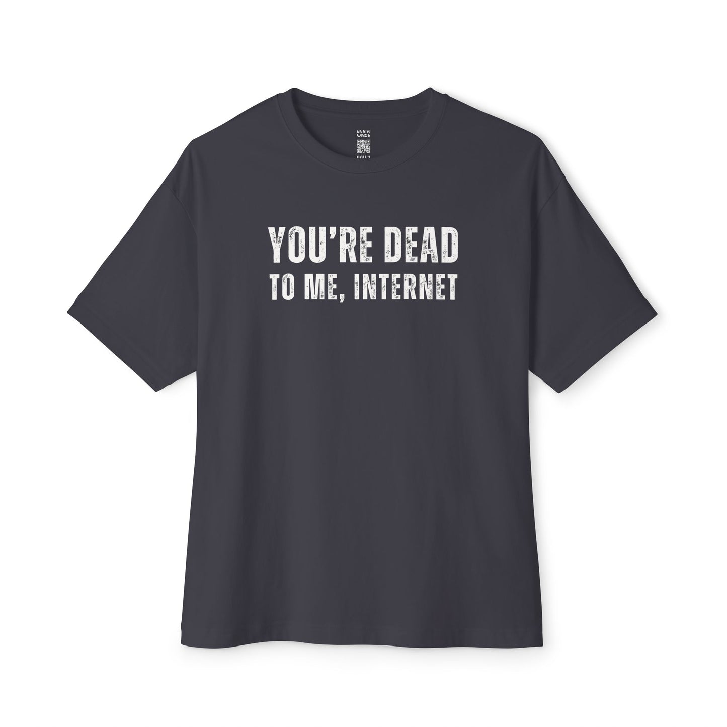 Dead To Me Internet Oversized Tee
